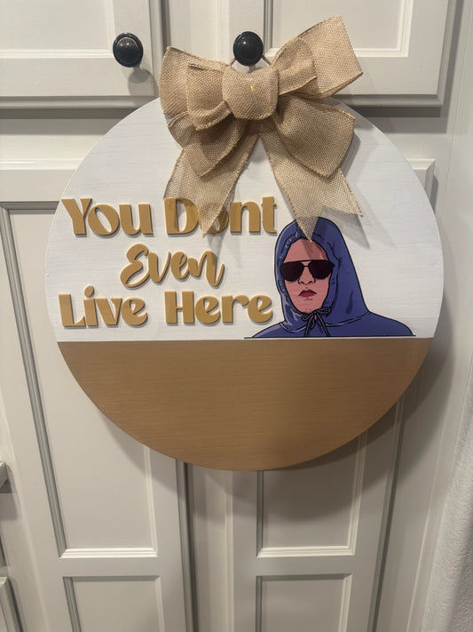 You don’t even live here Door Hanger